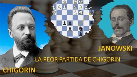 LA PEOR PARTIDA DE CHIGORIN YouTube