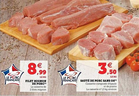 Promo Filet Mignon De Porc Sauté De Porc Sans Os chez Super U