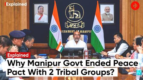 Why Did Manipur Govt End Peace Pact With Two Tribal Groups Youtube