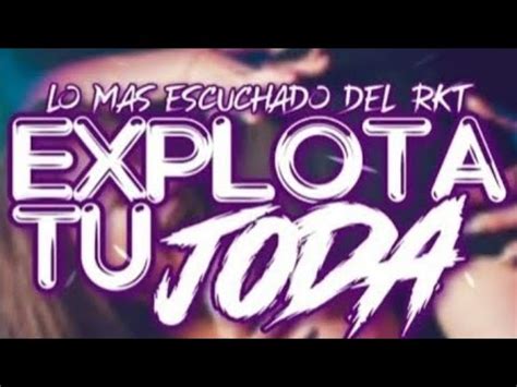 Lo Mas Escuchado Rkt Explota Tu Joda Gastonermacora Youtube