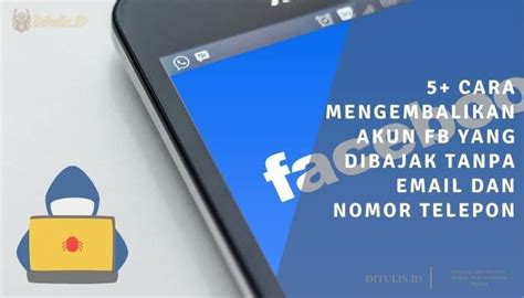 Cara Mengembalikan Akun Fb Yang Dibajak Tanpa Email Dan Nomor