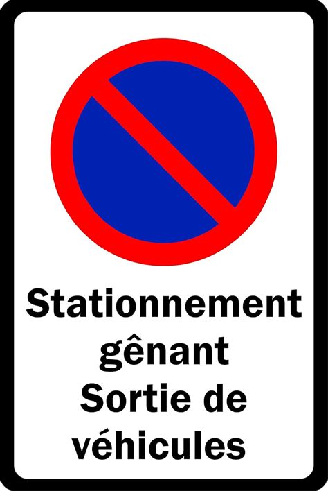 Stationnement gênant Sortie de véhicules Panneau stationnement