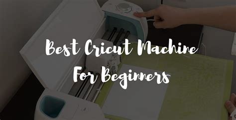 Best Cricut Machines For Beginners In 2021 Our Top 3 Picks