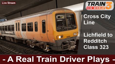 Real Train Driver Plays Lichfield To Redditch Class 323 Birmingham Cross City Train Sim World