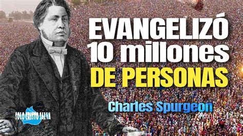 Pastor Charles Spurgeon Predicaba Como El Ap Stol Pablo Historias En