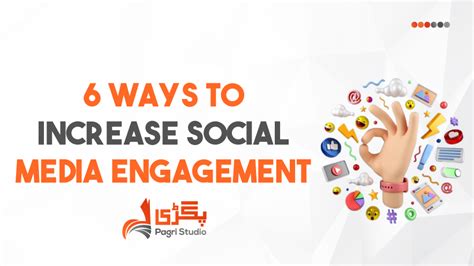 Ways To Increase Social Media Engagement Pagri Studio