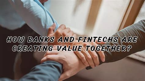 PPT How Banks And Fintechs Are Creating Value Together PowerPoint