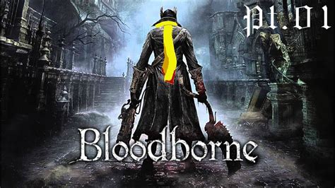 Bloodborne St Playthrough Pt Welcome To Yharnam Youtube