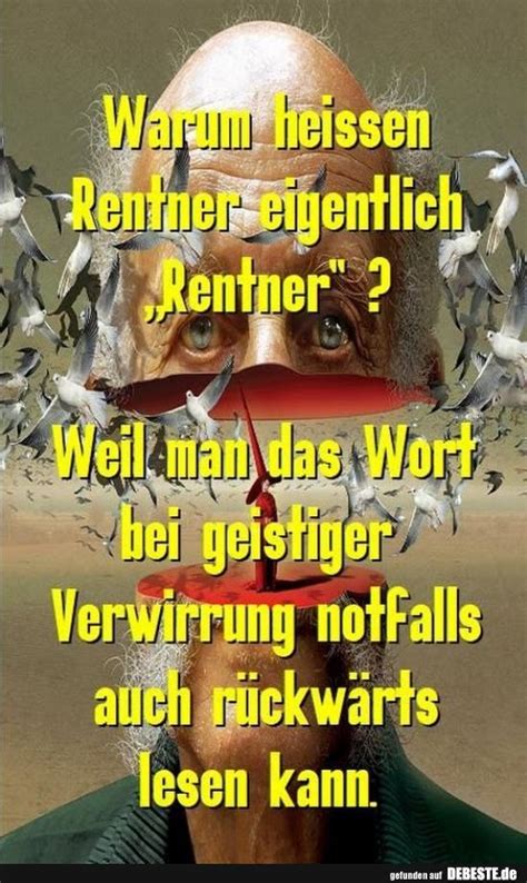 Warum heissen Rentner eigentlich Rentner Lustige Bilder Sprüche