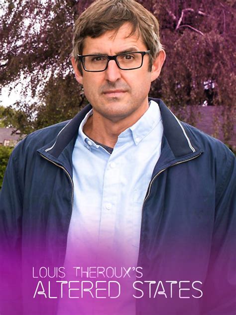 Louis Theroux's Altered States - Rotten Tomatoes