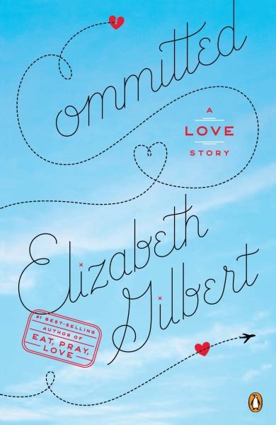 COMMITTED: A Love Story | Official Website for Best Selling Author Elizabeth Gilbert