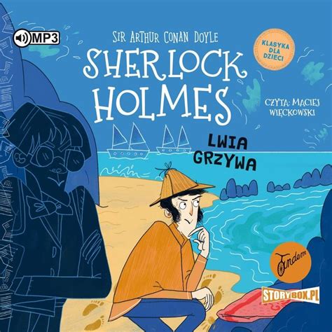 Lwia Grzywa Klasyka Dla Dzieci Sherlock Holmes Tom 30 Doyle Arthur