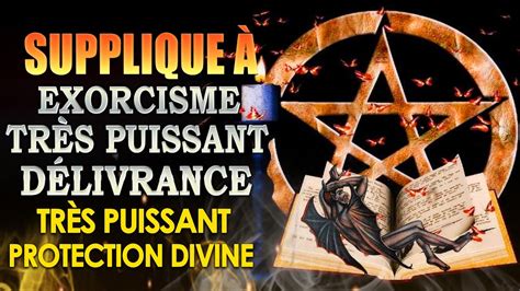 Pri Re De Protection Divine Supplique Exorcisme Tr S Puissant Et