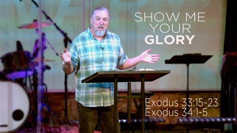 Show Me Your Glory Exodus Youtube