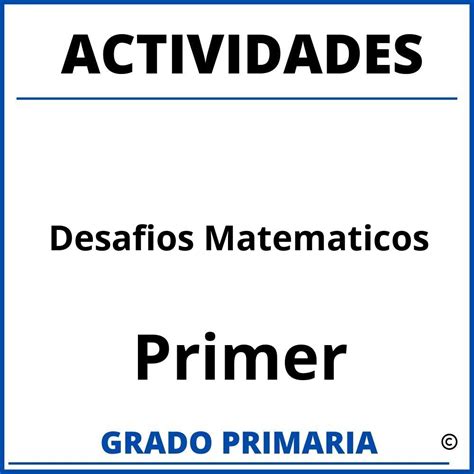 Actividades De Desafios Matematicos Para Primer Grado