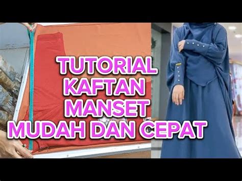 Tutorial Kaftan Manset Mudah Dan Cepat Siapa Saja Bisa Jahit Baju