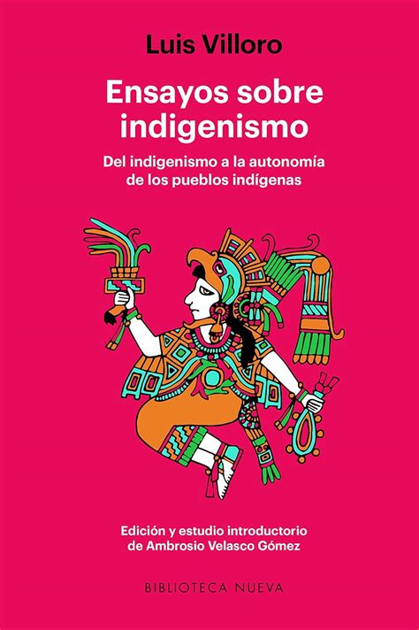 ENSAYOS SOBRE INDIGENISMO DEL INDIGENISMO A LA AUTONOMÍA DE LOS