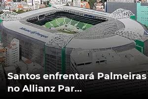 Santos enfrentará Palmeiras no Allianz Parque em busca do título