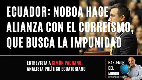 Ecuador Noboa hace alianza con el correísmo que tiene mayoría en el