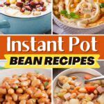 Best Instant Pot Bean Recipes Insanely Good