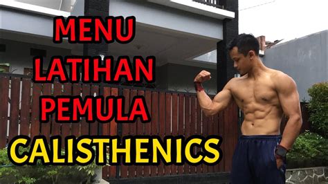 Menu Latihan Full Body Untuk Pemula Calisthenics Youtube