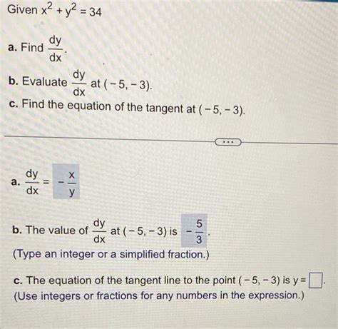 Solved Given X2 Y2 34 A Find Dxdy B Evaluate Dxdy At