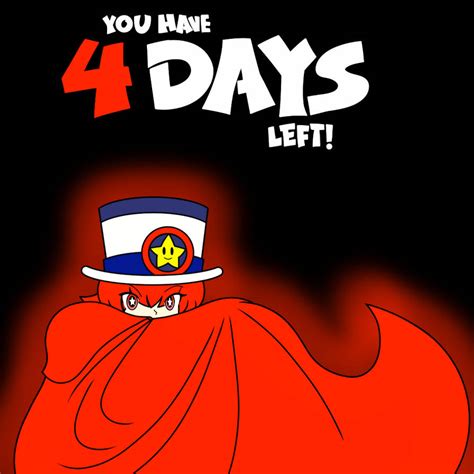 You Have 4 Days Left By Shawnyboyflyingstar On Deviantart