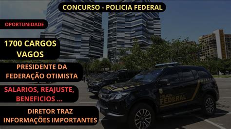 CONCURSO POLICIA FEDERAL1700 CARGOS VAGOSDIRETOR GERAL TRAZ