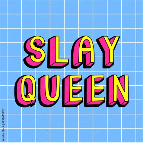 Colorful Hand Drawn Text “slay Queen“ Feminist Girl Power Quote Vector Illustration In Comic