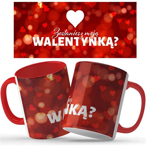 Kubek Ceramiczny Red Na Walentynki Zosta Moj Walentynk Wz Ml