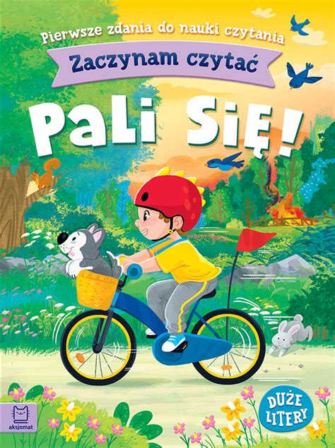 Pali Si Zaczynam Czyta Du E Litery Pierwsze Zdania Do Nauki