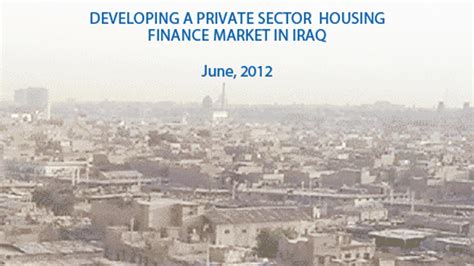 Developing A Private Sector Housing Finance Market In Iraq United