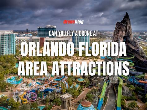Can You Fly a Drone at Orlando, Florida Area Attractions - Droneblog