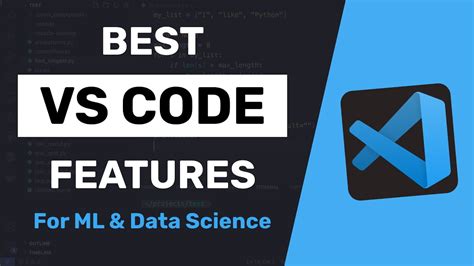 3 Must Know Vs Code Features For Ml And Data Science Youtube