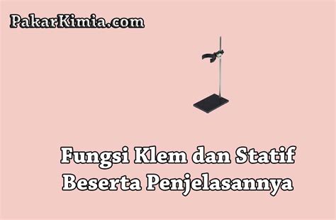 Fungsi Klem Dan Statif Ilmu Kimia