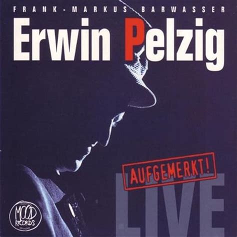 Aufgemerkt Pelzig Erwin Amazon De Musik CDs Vinyl