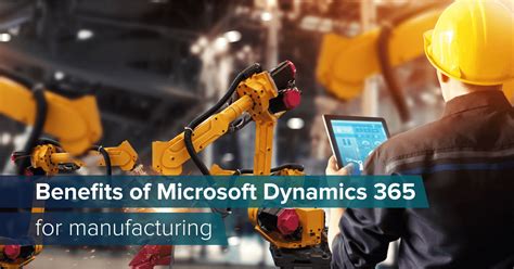 Benefits Of Microsoft Dynamics 365 For Manufacturing ProMX