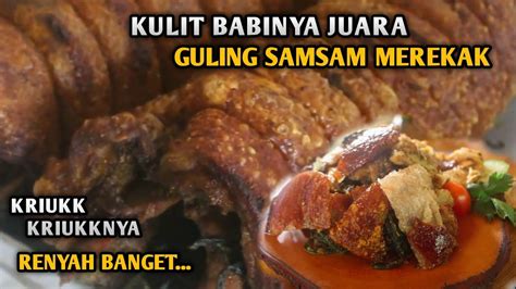 Samsam Babi Guling Pork Belly Paling Terkenal Di Bali Guling