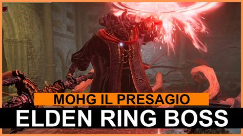 Elden Ring Boss Mohg Il Presagio Artigli Della Fiamma