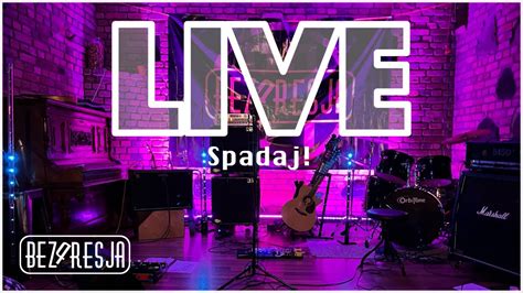 Bezpresja Spadaj Live Youtube