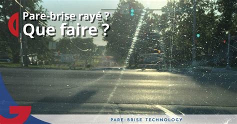 Un Pare Brise Ray Quelle Solution Contre Les Rayures Glass Express