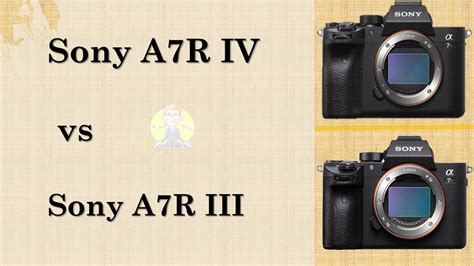 Sony A R Iv Vs Sony A R Iii Youtube