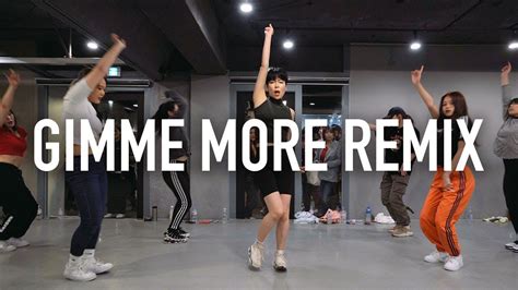 Gimme More Remix Britney Spears Ft Lil Kim Hyojin Choi Choreography Youtube