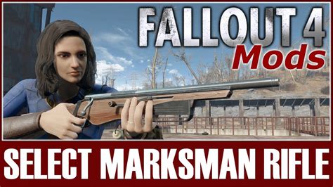 Fallout 4 Mods Select Marksman Rifle Youtube