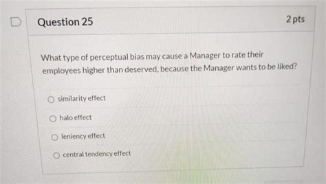 Solved What Type Of Perceptual Bias May Cause A Manager To Chegg