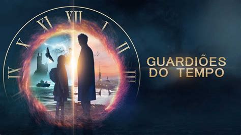 Guardi Es Do Tempo Trailer Dublado Youtube