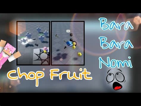 Roblox Studio How To Make Bara Bara Nomi Chop Fruit YouTube