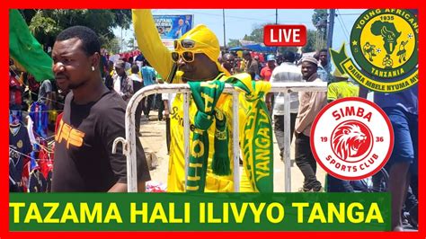 Live KIMEUMANA SIMBA Vs YANGA HALI Ilivyo UWANJA Wa MKWAKWANI