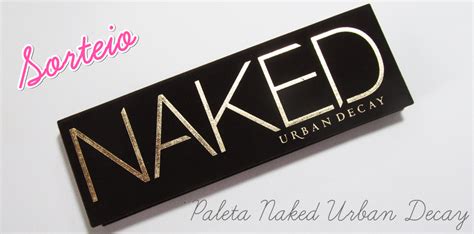 Sorteio Paleta Naked Urban Decayeu Vou De Rosa Cabelos E Cosm Ticos