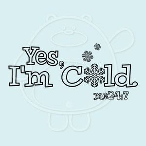 Yes I M Cold Svg Png Dxf And Eps 4 Formats Snowflake Svg Cold Svg